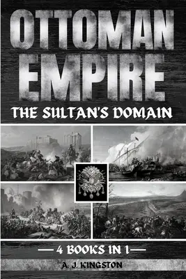 L'Empire ottoman : Le domaine du sultan - Ottoman Empire: The Sultan's Domain