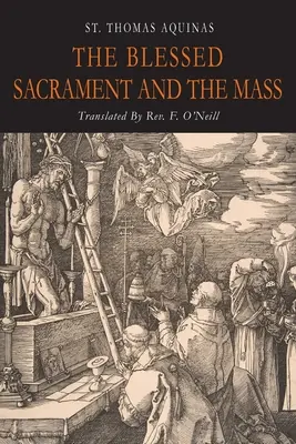 Le Saint-Sacrement et la messe - The Blessed Sacrament and the Mass