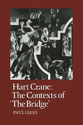 Hart Crane : Les contextes du pont - Hart Crane: The Contexts of the Bridge