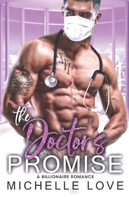 La promesse du docteur : Une romance milliardaire - The Doctor's Promise: A Billionaire Romance