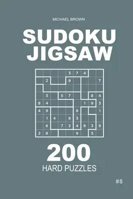 Sudoku Jigsaw - 200 puzzles difficiles 9x9 (Volume 8) - Sudoku Jigsaw - 200 Hard Puzzles 9x9 (Volume 8)