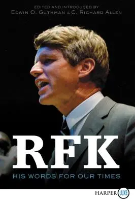 Rfk : Ses mots pour notre époque - Rfk: His Words for Our Times