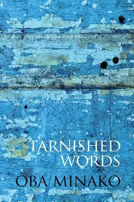 Mots ternis : La poésie d'Oba Minako - Tarnished Words: The Poetry of Oba Minako