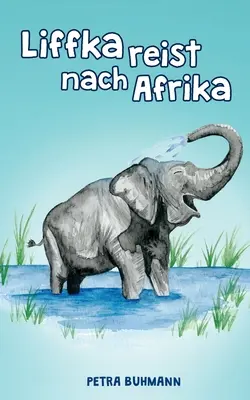 Liffka reist nach Afrika