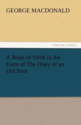 Un livre de conflits sous la forme du journal d'une vieille âme - A Book of Strife in the Form of the Diary of an Old Soul
