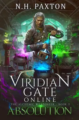 Viridian Gate Online : Absolution : Une aventure litRPG - Viridian Gate Online: Absolution: A litRPG Adventure