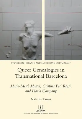 Généalogies queer dans la Barcelone transnationale : Maria-Merc Maral, Cristina Peri Rossi, et Flavia Company - Queer Genealogies in Transnational Barcelona: Maria-Merc Maral, Cristina Peri Rossi, and Flavia Company