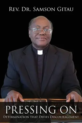 Poursuivre : une détermination qui défie le découragement - Pressing On: Determination that Defies Discouragement