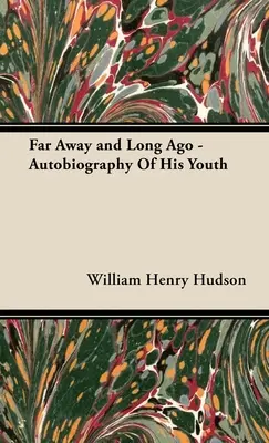 Loin et longtemps - Autobiographie de sa jeunesse - Far Away and Long Ago - Autobiography of His Youth