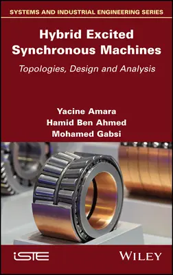 Machines synchrones à excitation hybride : Topologies, conception et analyse - Hybrid Excited Synchronous Machines: Topologies, Design and Analysis