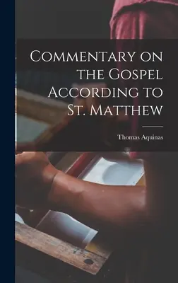 Commentaire de l'Évangile selon saint Matthieu - Commentary on the Gospel According to St. Matthew