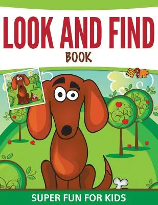 Livre de recherche : Très amusant pour les enfants - Look And Find Book: Super Fun For Kids