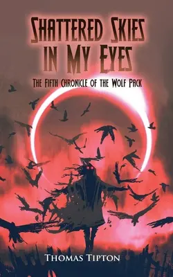 Un ciel brisé dans mes yeux : La cinquième chronique de la meute des loups - Shattered Skies in My Eyes: The Fifth Chronicle of the Wolf Pack