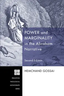 Pouvoir et marginalité dans le récit d'Abraham - Deuxième édition - Power and Marginality in the Abraham Narrative - Second Edition