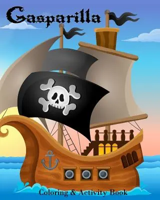 Gasparilla : Livre de coloriage et d'activités - Gasparilla: Coloring & Activity Book