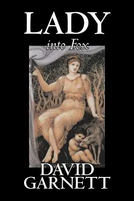 Lady into Fox par David Garnett, Fiction, Fantaisie et Magie, Classiques, Action et Aventure - Lady into Fox by David Garnett, Fiction, Fantasy & Magic, Classics, Action & Adventure