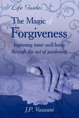 La magie du pardon - The Magic Of Forgiveness