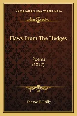 Haws From The Hedges : Poèmes (1872) - Haws From The Hedges: Poems (1872)