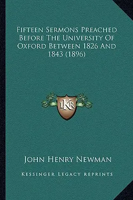 Quinze sermons prononcés devant l'Université d'Oxford entre 1826 et 1843 (1896) - Fifteen Sermons Preached Before The University Of Oxford Between 1826 And 1843 (1896)