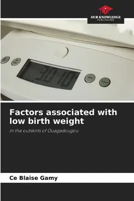 Facteurs associés à un faible poids à la naissance - Factors associated with low birth weight