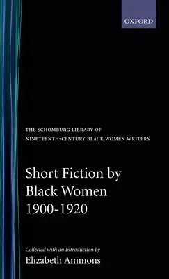 Fictions courtes de femmes noires, 1900-1920 - Short Fiction by Black Women, 1900-1920