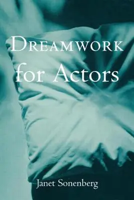 Travail de rêve pour les acteurs - Dreamwork for Actors