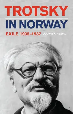Trotsky en Norvège : L'exil, 1935-1937 - Trotsky in Norway: Exile, 1935-1937