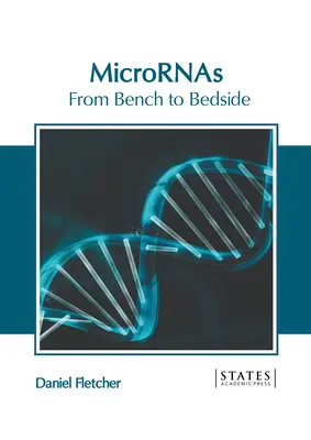 Micrornas : De la paillasse au chevet du malade - Micrornas: From Bench to Bedside
