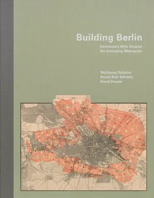 Construire Berlin : Les pionniers qui ont développé la métropole naissante - Building Berlin: Pioneers Who Developed the Emerging Metropolis