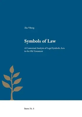 Les symboles du droit : Une analyse contextuelle des actes symboliques juridiques dans l'Ancien Testament - Symbols of Law: A Contextual Analysis of Legal Symbolic Acts in the Old Testament
