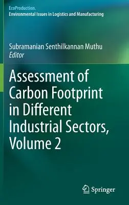 Évaluation de l'empreinte carbone dans différents secteurs industriels, Volume 2 - Assessment of Carbon Footprint in Different Industrial Sectors, Volume 2