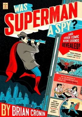 Superman était-il un espion ? Et d'autres légendes de bandes dessinées révélées - Was Superman a Spy?: And Other Comic Book Legends Revealed