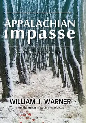 L'impasse des Appalaches : Un thriller criminel qui fait froid dans le dos - Appalachian Impasse: A Chilling Crime Thriller