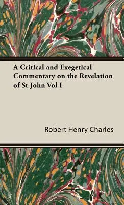 Commentaire critique et exégétique de l'Apocalypse de saint Jean, tome I - A Critical and Exegetical Commentary on the Revelation of St John Vol I