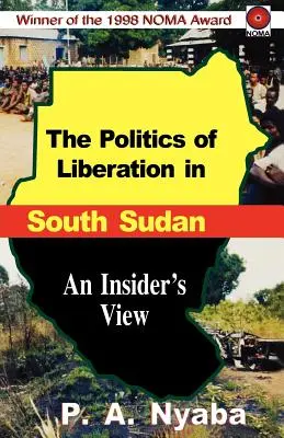 La politique de libération au Sud-Soudan - The Politics of Liberation in South Sudan