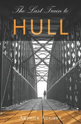 Le dernier train pour Hull - The Last Train to Hull