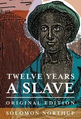 Douze ans d'esclavage : Édition originale - Twelve Years a Slave: Original Edition