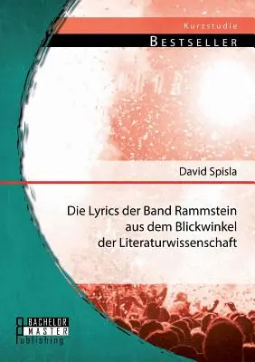 Les paroles du groupe Rammstein au regard de la science littéraire - Die Lyrics der Band Rammstein aus dem Blickwinkel der Literaturwissenschaft