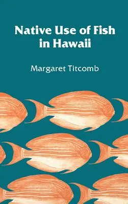 L'utilisation indigène du poisson à Hawaï - Native Use of Fish in Hawaii