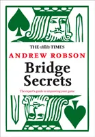 Le Times : Bridge Secrets : Le guide de l'expert pour améliorer votre jeu - The Times: Bridge Secrets: The Expert's Guide to Improving Your Game