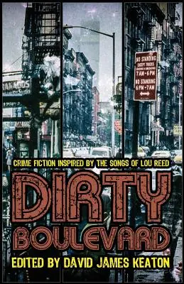 Dirty Boulevard : La fiction policière inspirée par les chansons de Lou Reed - Dirty Boulevard: Crime Fiction Inspired by the Songs of Lou Reed