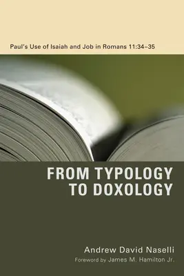 De la typologie à la doxologie : L'utilisation par Paul d'Isaïe et de Job dans Romains 11:3435 - From Typology to Doxology: Paul's Use of Isaiah and Job in Romans 11:3435