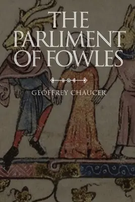 Le Parlement de Fowles - The Parliament of Fowles