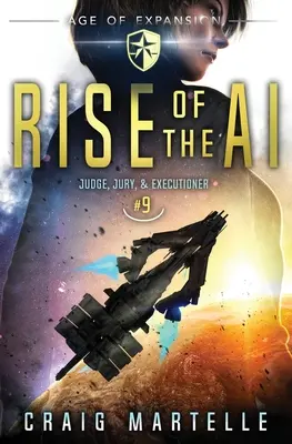 L'ascension de l'IA : un space opera, une aventure et un thriller juridique - Rise of the AI: A Space Opera Adventure Legal Thriller