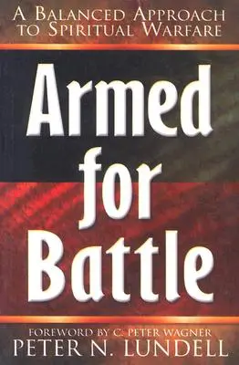 Armé pour le combat : Une approche équilibrée de la guerre spirituelle - Armed for Battle: A Balanced Approach to Spiritual Warfare