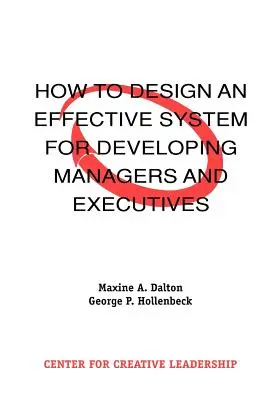 Comment concevoir un système efficace de développement des cadres et des dirigeants - How to Design an Effective System for Developing Managers and Executives