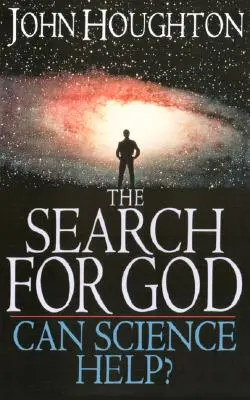 La recherche de Dieu : La science peut-elle aider ? - The Search for God: Can Science Help?