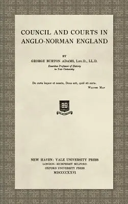 Conseil et tribunaux dans l'Angleterre anglo-normande (1926) - Council and Courts in Anglo-Norman England (1926)