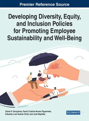 Développer des politiques de diversité, d'équité et d'inclusion pour promouvoir la durabilité et le bien-être des employés - Developing Diversity, Equity, and Inclusion Policies for Promoting Employee Sustainability and Well-Being