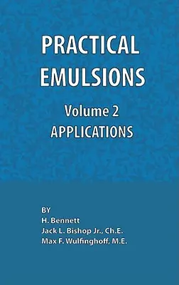 Emulsions pratiques, Volume 2, Applications - Practical Emulsions, Volume 2, Applications
